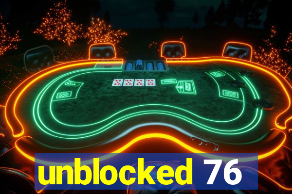 unblocked 76